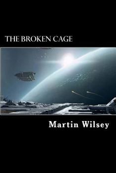 Paperback The Broken Cage: Solstice 31 Saga: Book 2 Book