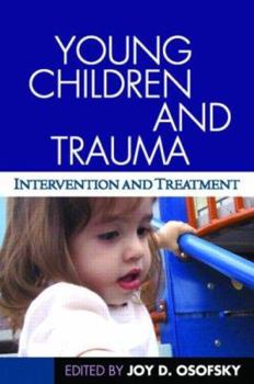 Paperback Young Children and Trauma: Intervention and Treatment Book