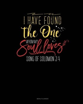 Paperback I Have Found The One Whom My Soul Loves: Menu Planner Book
