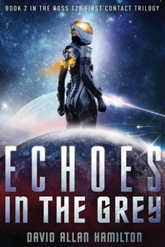 Paperback Echoes In The Grey: A Science Fiction First Contact Thriller Book