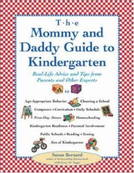 Paperback The Mommy and Daddy Guide to Kindergarten: Real-Life Advice and Tips from Parents and Other Experts Book