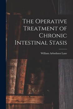 Paperback The Operative Treatment of Chronic Intestinal Stasis Book