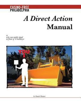 Paperback A Direct Action Manual: or why you might stand in front of a bulldozer Book