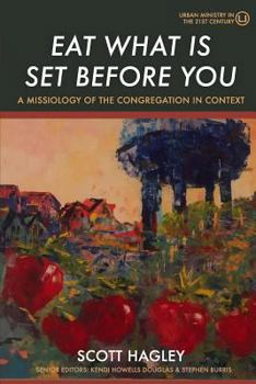 Paperback Eat What Is Set Before You: A Missiology of the Congregation in Context Book