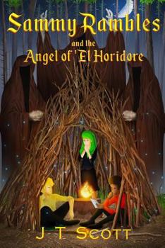 Sammy Rambles and the Angel of 'El Horidore - Book #3 of the Sammy Rambles