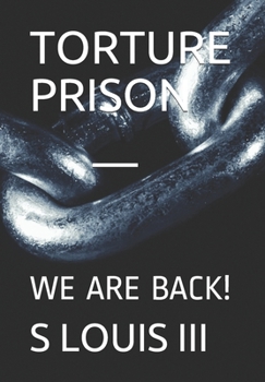Paperback TORTURE PRISON: WE ARE BACK! Book