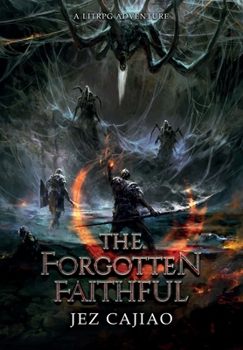 The Forgotten Faithful: A LitRPG Adventure - Book #2 of the UnderVerse