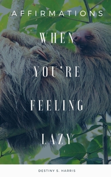 Paperback When You're Feeling Lazy: Affirmations Book
