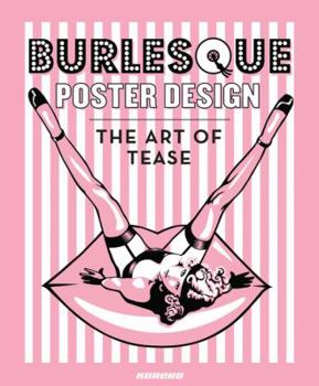 Hardcover Burlesque Poster Design: The Art of Tease Book