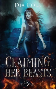 Claiming Her Beasts Book Three - Book #3 of the Claiming Her Beasts