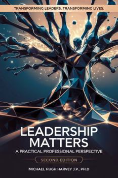 Paperback LEADERSHIP MATTERS: A PRACTICAL PROFESSIONAL PERSPECTIVE Book