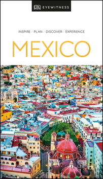 Eyewitness Travel Guide to Mexico (Eyewitness Travel Guides) - Book  of the Eyewitness Travel Guides