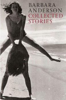 Paperback Collected Stories: Barbara Anderson Book