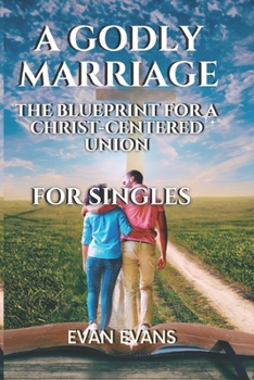 Paperback A Godly Marriage: The Blueprint for a Christ Centred Union Book