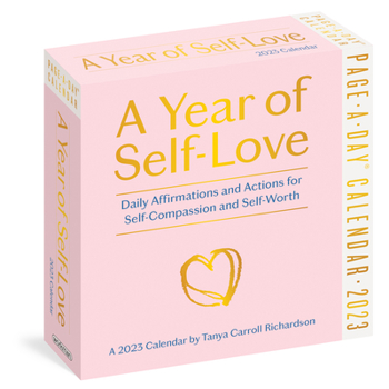 Calendar A Year of Self-Love Page-A-Day Calendar 2023: Daily Affirmations and Actions for Self-Compassion and Self-Worth Book