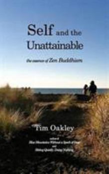 Self and the Unattainable: the essence of Zen Buddhism