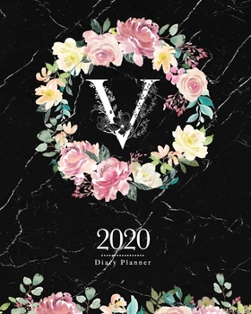 2020 Diary Planner: Dark 8x10 Planner Watercolor Flowers Monogram Letter "V" on Black Marble