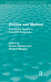 Paperback Politics and Method: Contrasting Studies in Industrial Geography Book