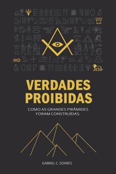 Paperback Verdades Proibidas: Como as grandes pirâmides foram construídas. [Portuguese] Book