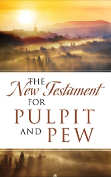 Hardcover The New Testament For Pulpit and Pew Book