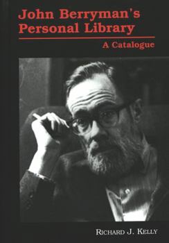 Hardcover John Berryman's Personal Library: A Catalogue Book