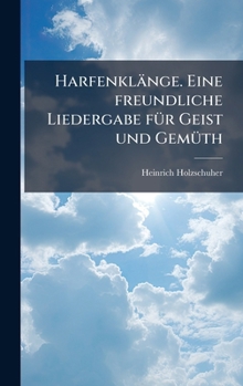 Hardcover Harfenklänge. Eine freundliche Liedergabe fÃ1/4r Geist und GemÃ1/4th [German] Book