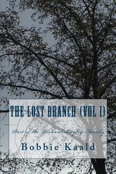 Paperback The Lost Branch (vol I): Part of the Richard Bayley Family Book