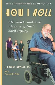 Paperback How I Roll: Life, Love, & Work After a Spinal Cord Injury Book