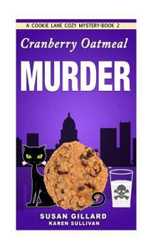 Paperback Cranberry Oatmeal Murder: A Cookie Lane Cozy Mystery - Book 2 Book