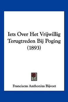 Paperback Iets Over Het Vrijwillig Terugtreden Bij Poging (1893) [Chinese] Book