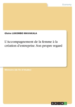 Paperback L'Accompagnement de la femme à la création d'entreprise. Son propre regard [French] Book