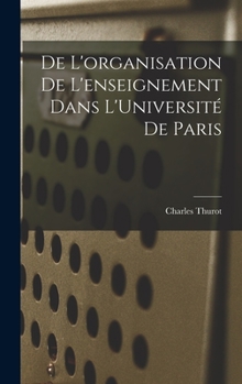 Hardcover De L'organisation de L'enseignement Dans L'Université de Paris Book