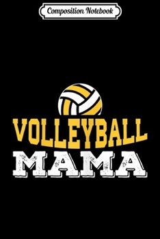 Paperback Composition Notebook: Womens Volleyball Mama - Mom Gift Journal/Notebook Blank Lined Ruled 6x9 100 Pages Book