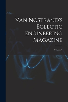 Paperback Van Nostrand's Eclectic Engineering Magazine; Volume 6 Book
