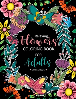 Paperback Relaxing Flowers Coloring Book for Adults: Patterns, Bouquets, Wreaths Design Book