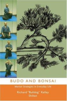 Paperback Budo and Bonsai: Martial Strategies in Everyday Life Book