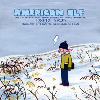 American Elf Volume 2: The Collected Sketchbook Diaries Of James Kochalka - Book #2 of the American Elf