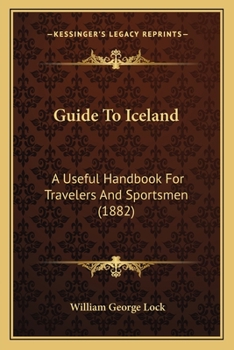 Paperback Guide To Iceland: A Useful Handbook For Travelers And Sportsmen (1882) Book