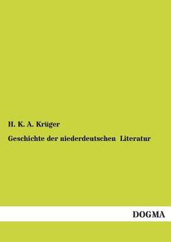 Paperback Geschichte Der Niederdeutschen Literatur [German] Book