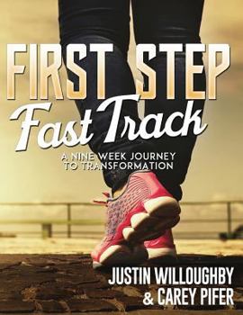 Paperback First Steps Fast Track: A Nine Week Journey to Transformation Book