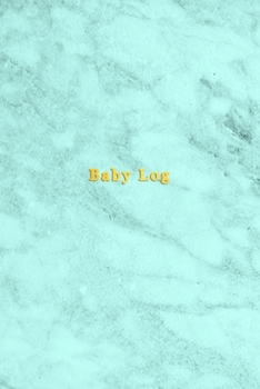 Baby Log: Newborn daily health tracking logbook | Breastfeeding Journal, activity tracker and sleep routine diary for parents or baby sitters | Bright blue teal aqua marble cover