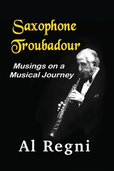 Paperback Saxophone Troubadour: Musings on a Musical Journey Book