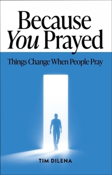 Paperback Because You Prayed: Things Change When People Pray Book