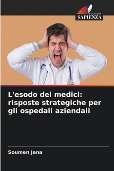 Paperback L'esodo dei medici: risposte strategiche per gli ospedali aziendali [Italian] Book