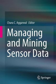 Hardcover Managing and Mining Sensor Data Book