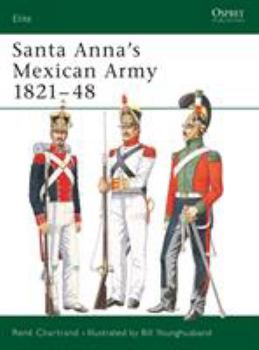 Paperback Santa Anna's Mexican Army 1821-48 Book