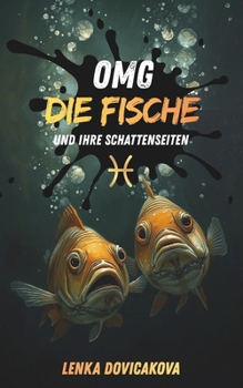 Paperback Omg Die Fische: und ihre Schattenseiten [German] Book