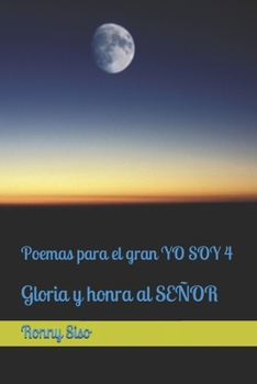 Paperback Poemas para el gran YO SOY 4: Gloria y honra al SEÑOR [Spanish] Book