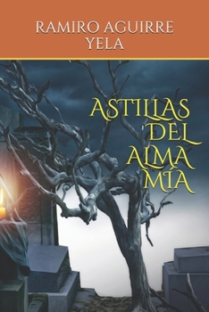 Paperback Astillas del Alma Mía: Poemas [Spanish] Book