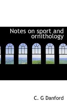 Notes on Sport and Ornithology